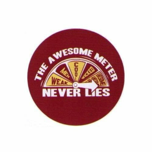 Awesome Meter Never Lies 1.25 Inch Button