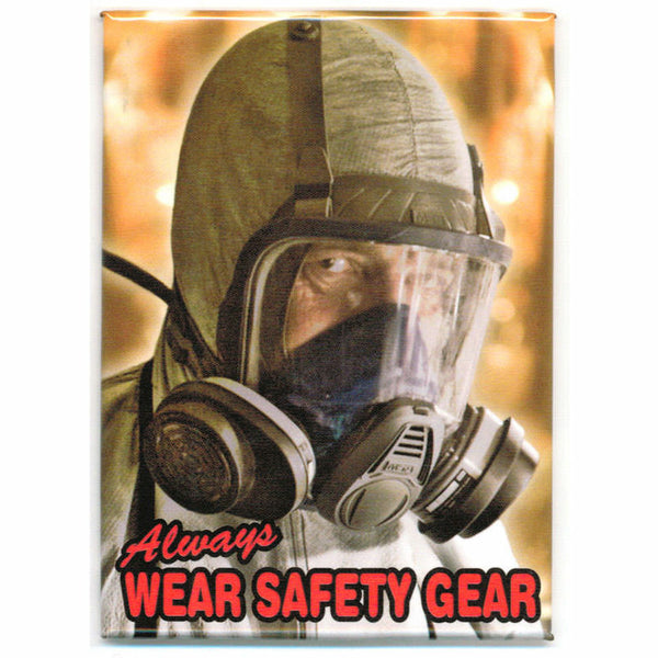 Breaking Bad Always Wear Safety Gear Magnet